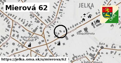 Mierová 62, Jelka