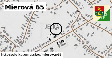 Mierová 65, Jelka