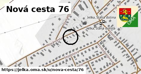 Nová cesta 76, Jelka