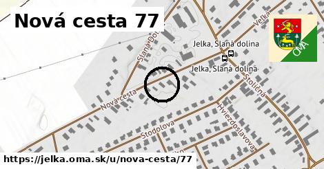 Nová cesta 77, Jelka