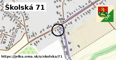 Školská 71, Jelka