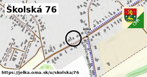 Školská 76, Jelka