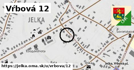 Vŕbová 12, Jelka