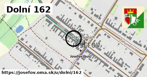Dolní 162, Josefov