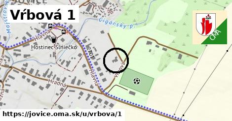 Vŕbová 1, Jovice