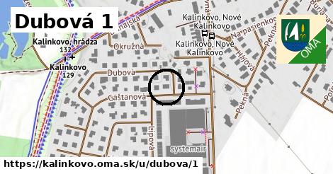 Dubová 1, Kalinkovo