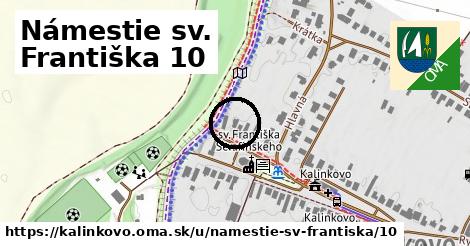 Námestie sv. Františka 10, Kalinkovo