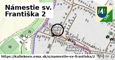 Námestie sv. Františka 2, Kalinkovo