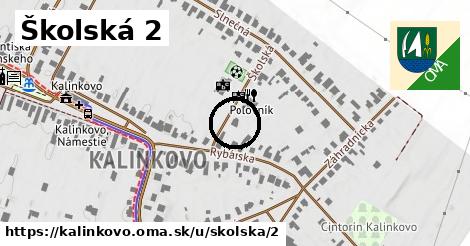 Školská 2, Kalinkovo