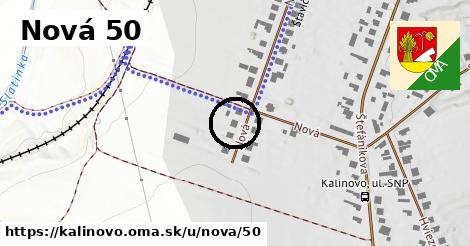 Nová 50, Kalinovo