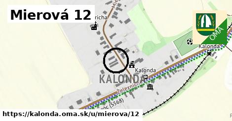 Mierová 12, Kalonda