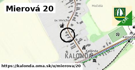 Mierová 20, Kalonda