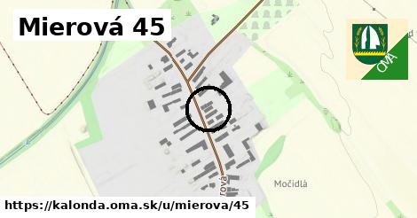 Mierová 45, Kalonda