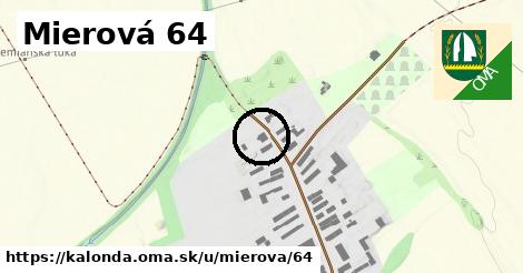 Mierová 64, Kalonda