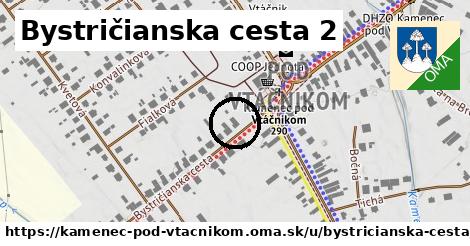 Bystričianska cesta 2, Kamenec pod Vtáčnikom