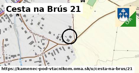 Cesta na Brús 21, Kamenec pod Vtáčnikom