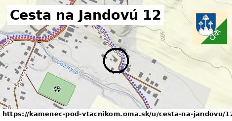 Cesta na Jandovú 12, Kamenec pod Vtáčnikom