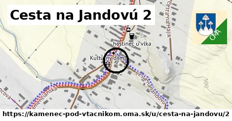 Cesta na Jandovú 2, Kamenec pod Vtáčnikom