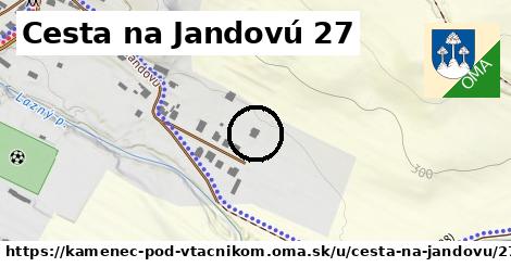 Cesta na Jandovú 27, Kamenec pod Vtáčnikom