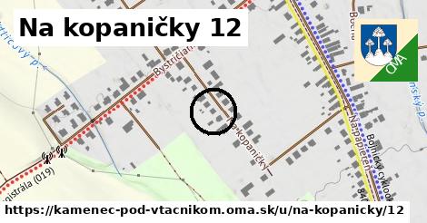 Na kopaničky 12, Kamenec pod Vtáčnikom