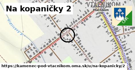 Na kopaničky 2, Kamenec pod Vtáčnikom