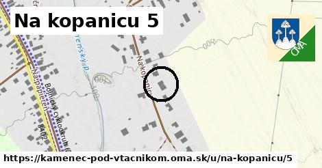 Na kopanicu 5, Kamenec pod Vtáčnikom