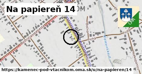 Na papiereň 14, Kamenec pod Vtáčnikom