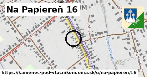 Na Papiereň 16, Kamenec pod Vtáčnikom