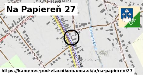 Na Papiereň 27, Kamenec pod Vtáčnikom