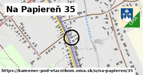 Na Papiereň 35, Kamenec pod Vtáčnikom