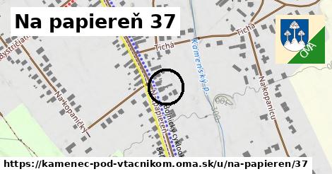 Na papiereň 37, Kamenec pod Vtáčnikom