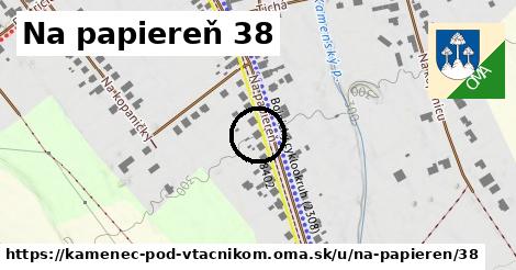 Na papiereň 38, Kamenec pod Vtáčnikom