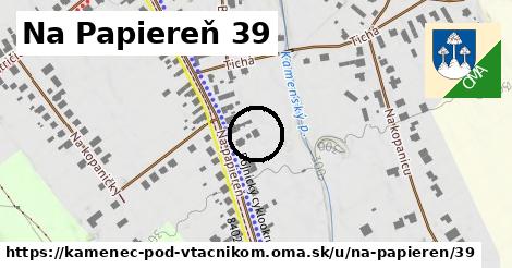 Na Papiereň 39, Kamenec pod Vtáčnikom