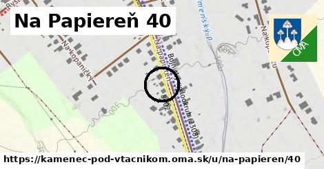 Na Papiereň 40, Kamenec pod Vtáčnikom