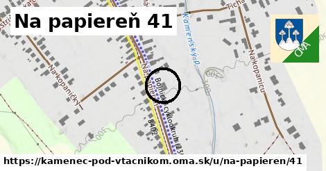 Na Papiereň 41, Kamenec pod Vtáčnikom