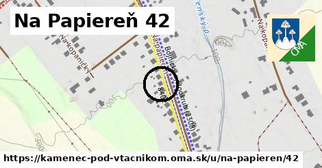 Na Papiereň 42, Kamenec pod Vtáčnikom