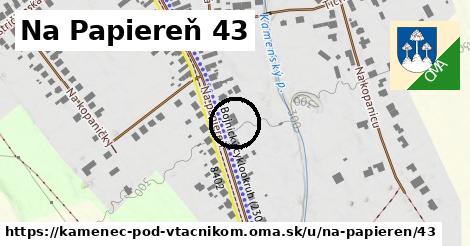 Na Papiereň 43, Kamenec pod Vtáčnikom