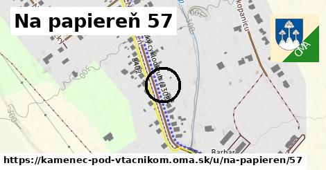 Na papiereň 57, Kamenec pod Vtáčnikom