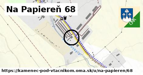 Na Papiereň 68, Kamenec pod Vtáčnikom