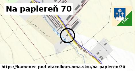 Na papiereň 70, Kamenec pod Vtáčnikom