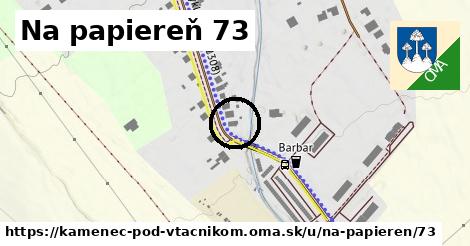 Na Papiereň 73, Kamenec pod Vtáčnikom