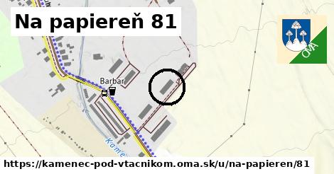 Na papiereň 81, Kamenec pod Vtáčnikom