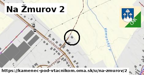 Na Žmurov 2, Kamenec pod Vtáčnikom