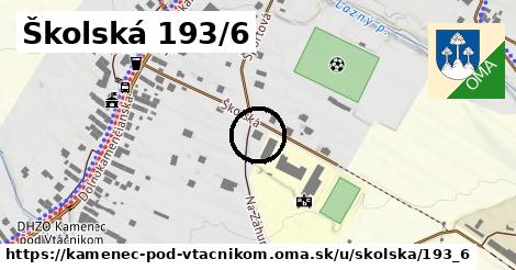 Školská 193/6, Kamenec pod Vtáčnikom