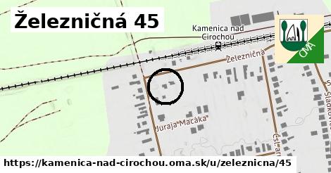 Železničná 45, Kamenica nad Cirochou