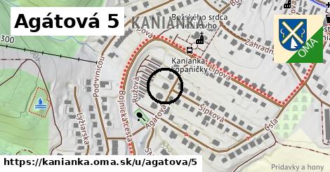 Agátová 5, Kanianka