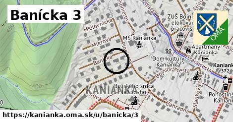 Banícka 3, Kanianka