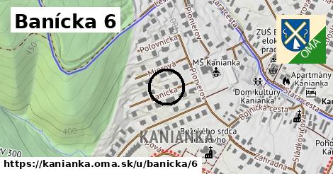 Banícka 6, Kanianka