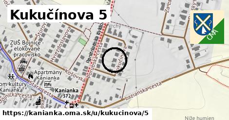 Kukučínova 5, Kanianka