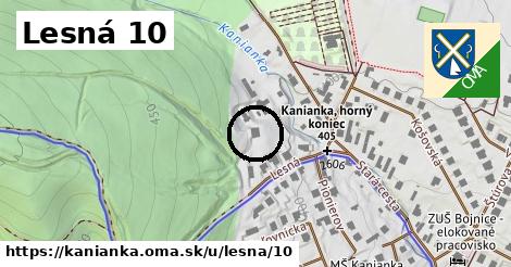 Lesná 10, Kanianka